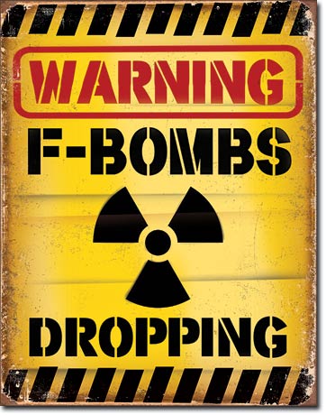 Warning! F-Bombs Dropping - Rectangular Tin Sign